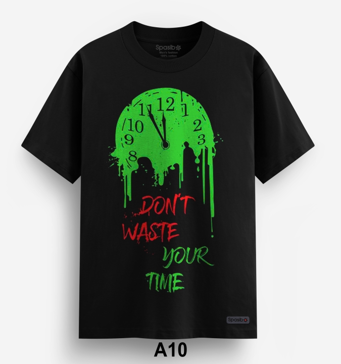 Áo Phông Đồng hồ xanh lá chảy nước , don't waste your time